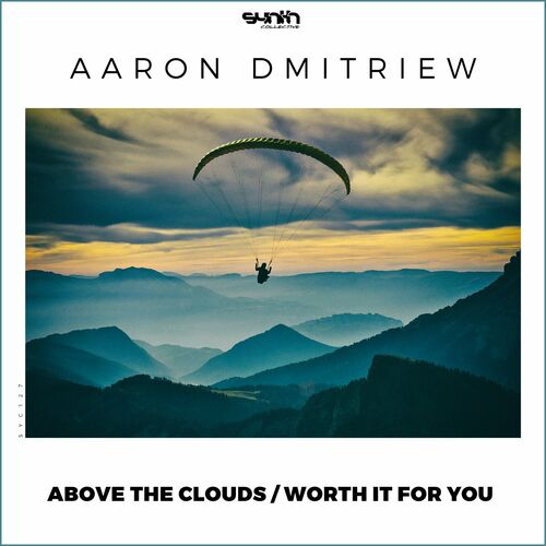 Aaron Dmitriew - Above the Clouds  Worth It for You [SYC127]